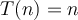 T(n) = n
