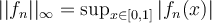 ||f_n||_\infty = \sup_{x\in [0,1]} |f_n(x)|