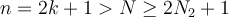 n=2k+1>N\geq 2N_2+1